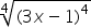 fourth root of left parenthesis 3 x minus 1 right parenthesis to the power of 4 end root