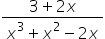fraction numerator 3 plus 2 x over denominator x cubed plus x squared minus 2 x end fraction