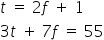 t space equals space 2 f space plus space 1 space_x000D_
3 t space plus space 7 f space equals space 55