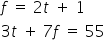 f space equals space 2 t space plus space 1 space_x000D_
3 t space plus space 7 f space equals space 55